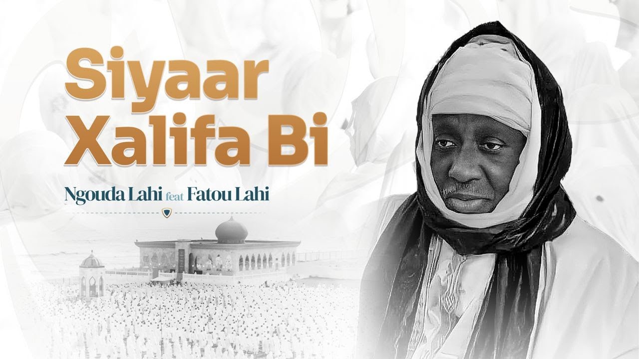 Siyaar Xalifa Bi - Ngouda Lahi & Fatou Lahi