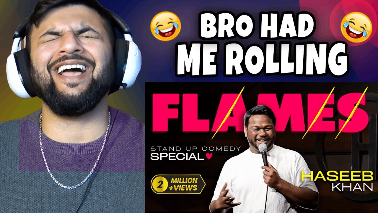 Pakistani Reacts to Haseeb Khan | FLAMES (STANDUP COMEDY SPECIAL)