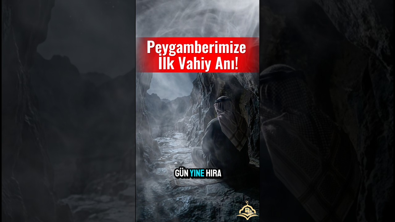 Peygamberimize İlk Vahiy Anı | Hira Mağarasında Yaşanan B&uuml;y&uuml;k Olay