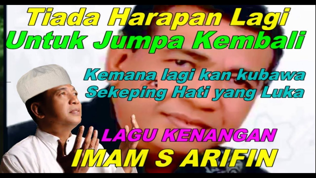 Lagu Sedih Banyak Yang Belum Tahu // Kemana Lagi // Sang Idola Imam S Arifin // Tiada Harapan Lagi