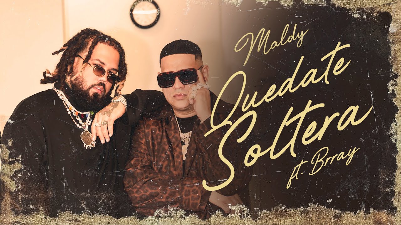 Maldy, Brray - Quedate Soltera (Official Video)