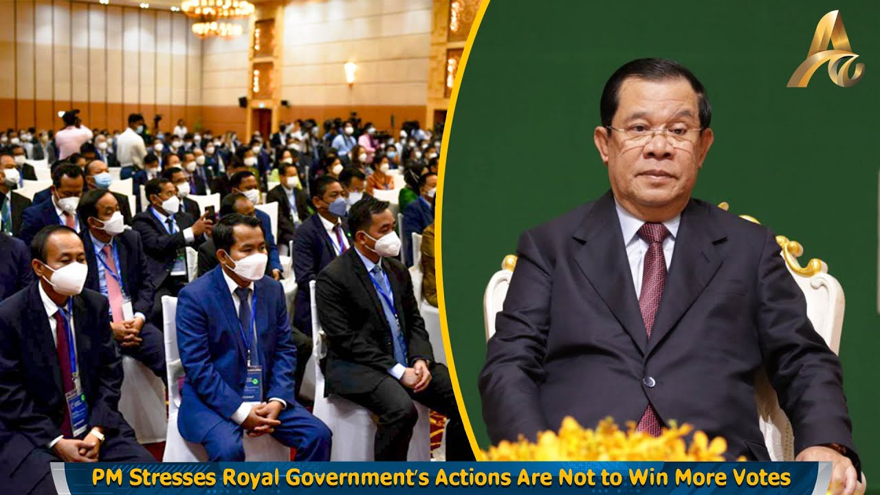 PM Stresses Royal Government&rsquo;s Actions Are Not to Win More Votes