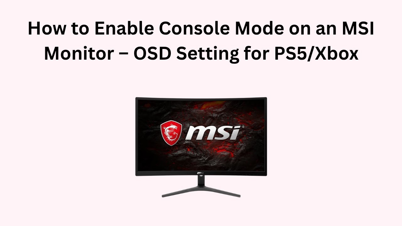 How to Enable Console Mode on an MSI Monitor &ndash; OSD Setting for PS5/Xbox