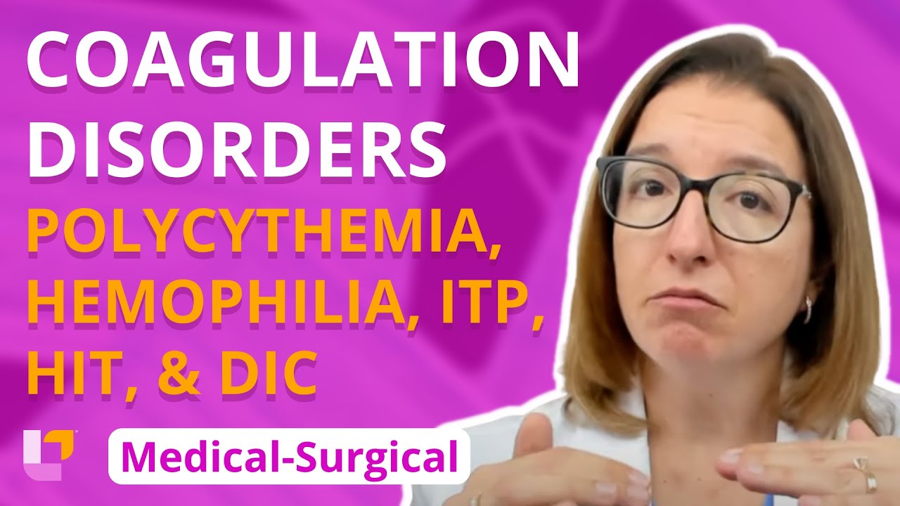 Polycythemia & Coagulation Disorders (Hemophilia, ITP, HIT, DIC) - Medical-Surgical | @LevelUpRN
