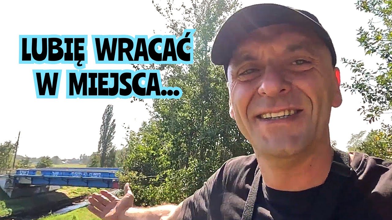 Lubię wracać w miejsca...