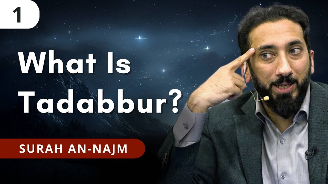 Steps for Quran Contemplation - Ep. 1 - Surah An-Najm | Nouman Ali Khan