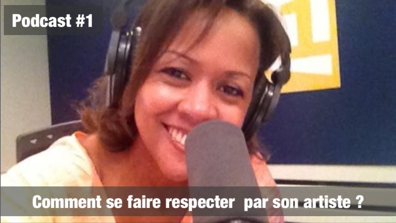PODCAST #1 - Comment se faire respecter par son artiste ?