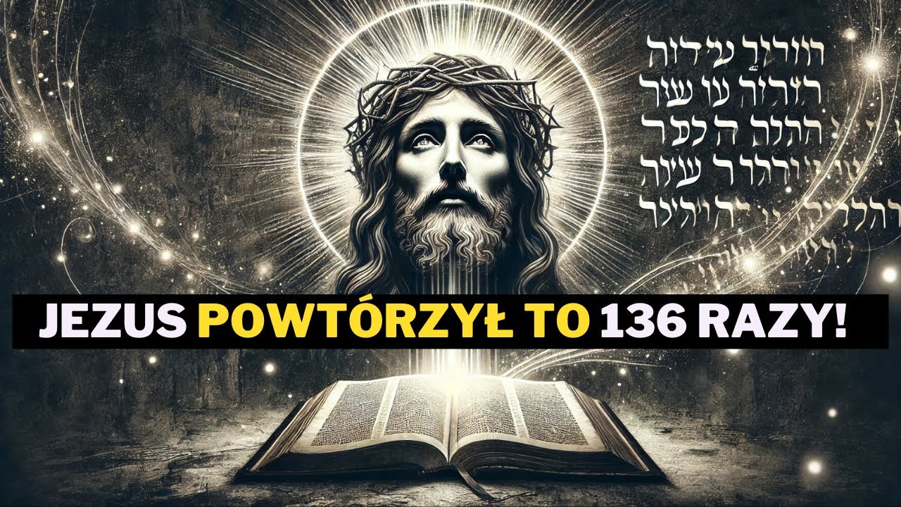 NAJBARDZIEJ MOCNE przesłanie Jezusa, aby połączyć się ze swoją BOSKOŚCIĄ (136 razy w Biblii)