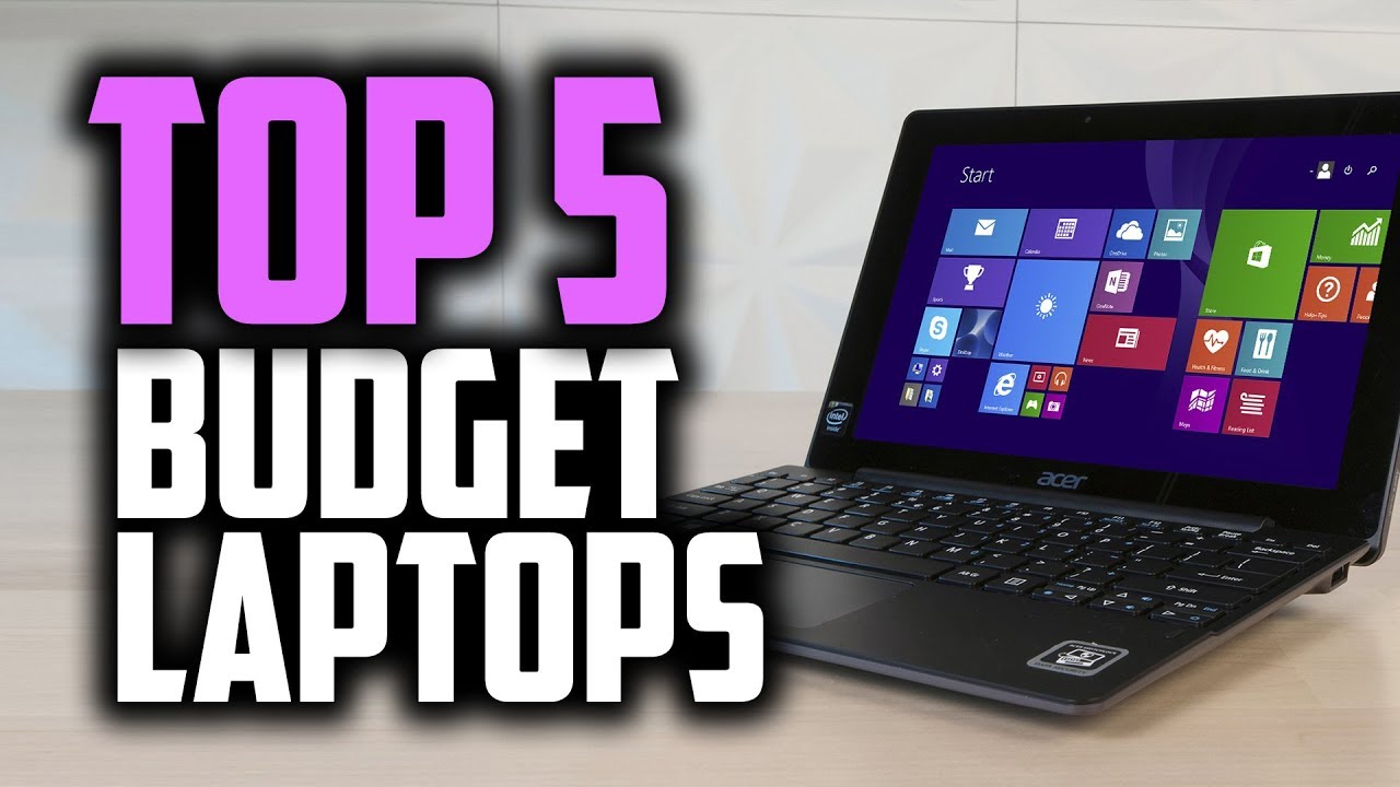 Best Budget Laptops in 2018 - Which Is The Best Budget Laptop?