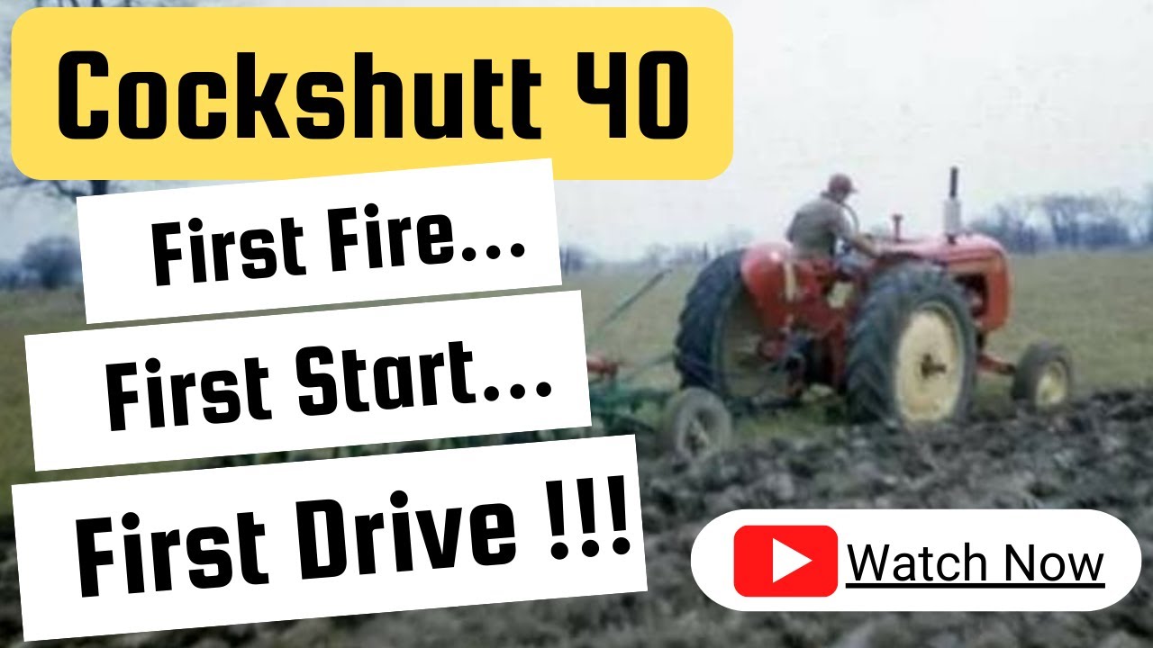 Cockshutt 40 Tractor:  First Fire, Break-In and Drive @langbros.1907
