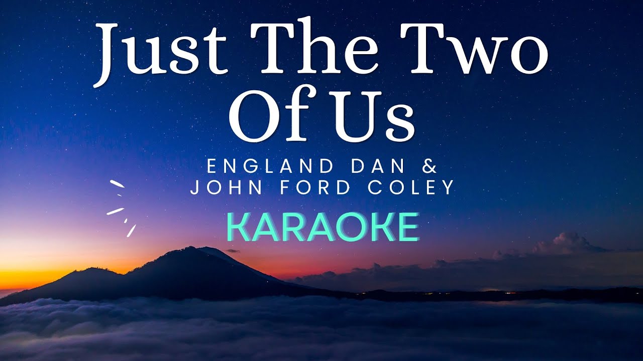 Just The Two Of Us - England Dan and John Ford Coley (Karaoke)
