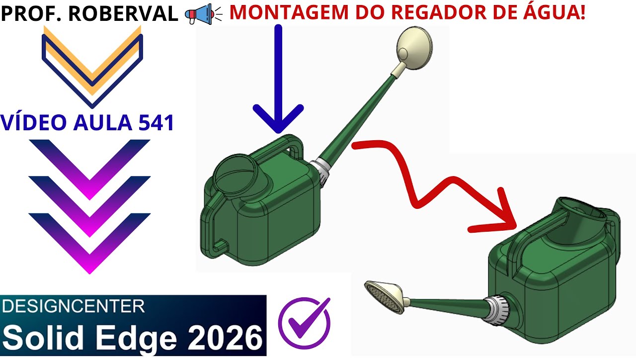 AULA 541- Montagem do Regador de água para Plantas no Solid Edge 2026