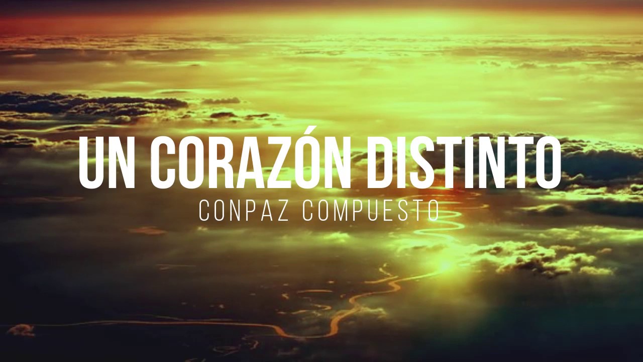 Conpaz Compuesto - Un Corazón Distinto (letra)