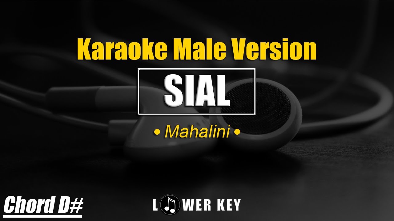 Sial - Mahalini ✅ KARAOKE VERSION MALE LOWER KEY CHORD D#