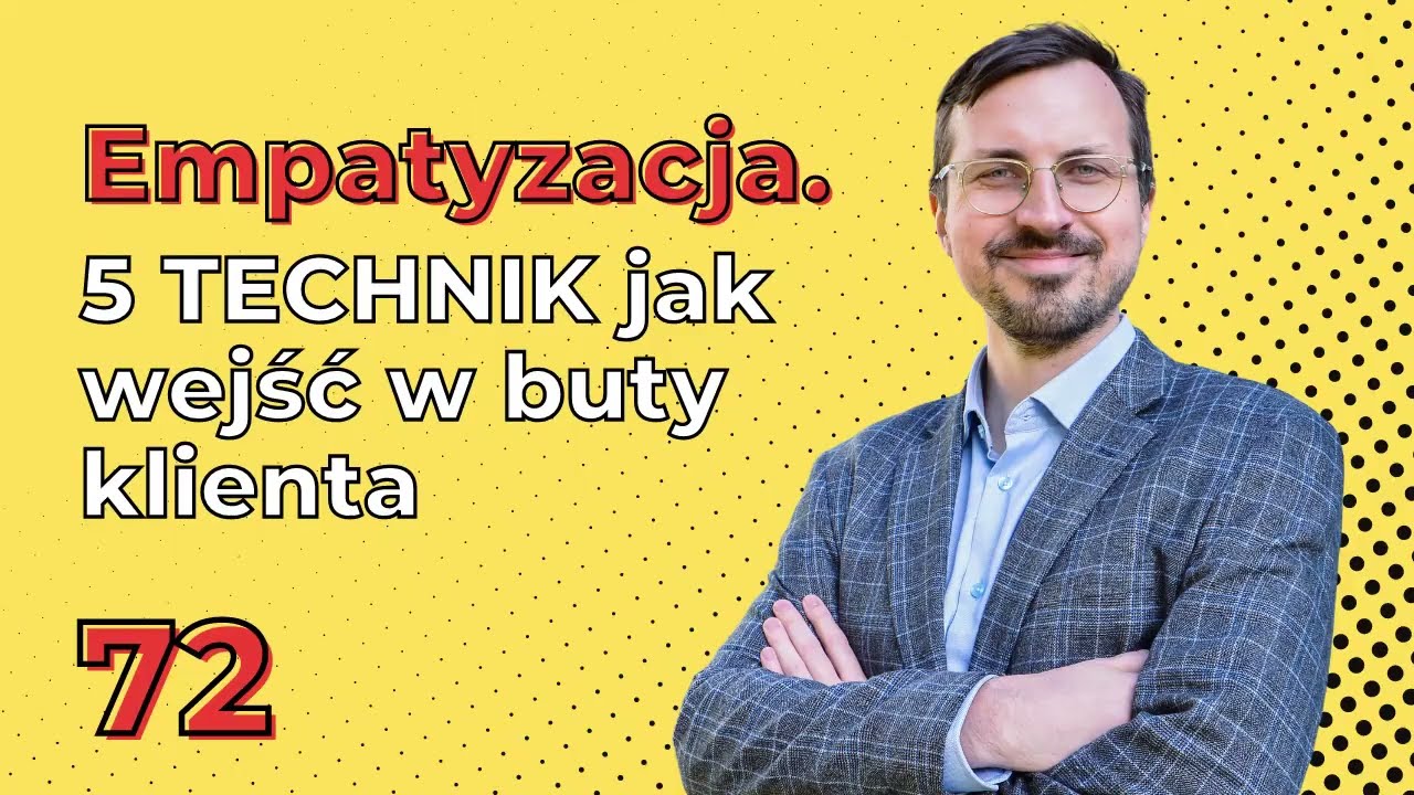 Empatyzacja. 5 technik jak wejść w buty klienta [Łączy nas marketing]