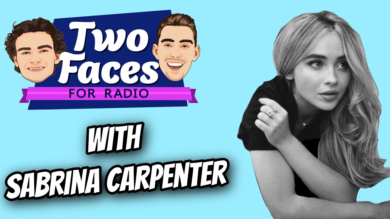 Two Faces For Radio: Sabrina Carpenter