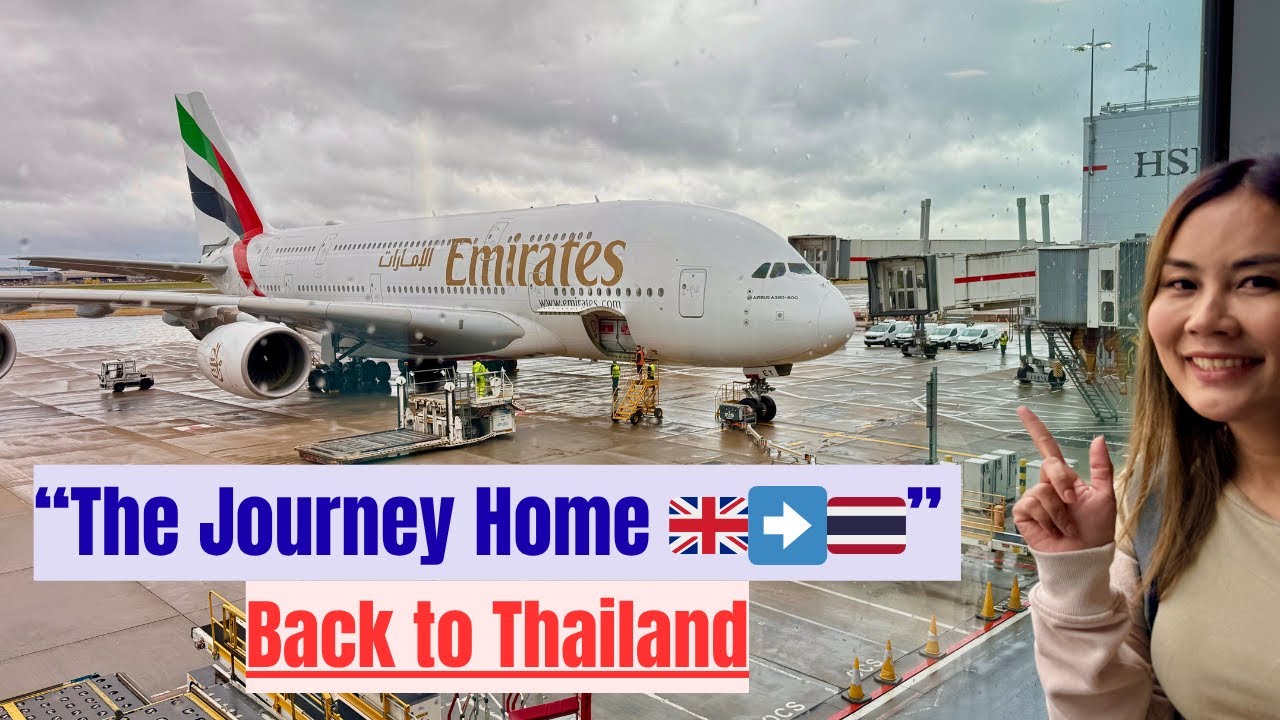 Flying Home to Thailand 🇹🇭 | London to Bangkok with My Thai Girlfriend (via Dubai on Emirates)