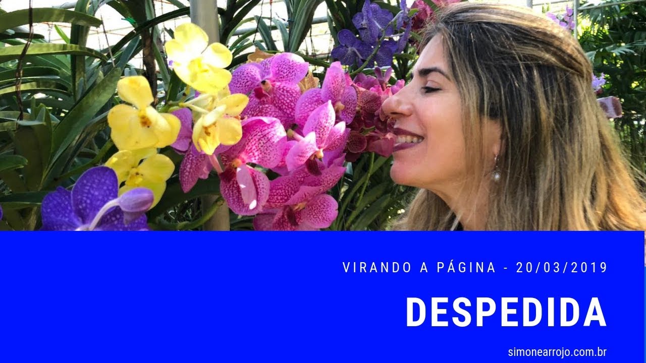 Despedida - Simone Arrojo - Constelação Familiar -  Virando à Pagina   20/03/2019