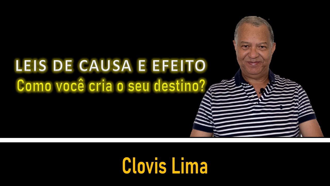 Leis de Causa e Efeito (Como você cria o su destino)