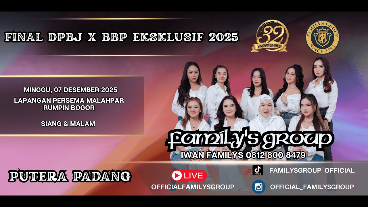 Live Familys Group Edisi Final DPBJ X BPP EKSKLUSIF 2025 PUTRA PADANG, Minggu, 7 Desember 2025 SORE
