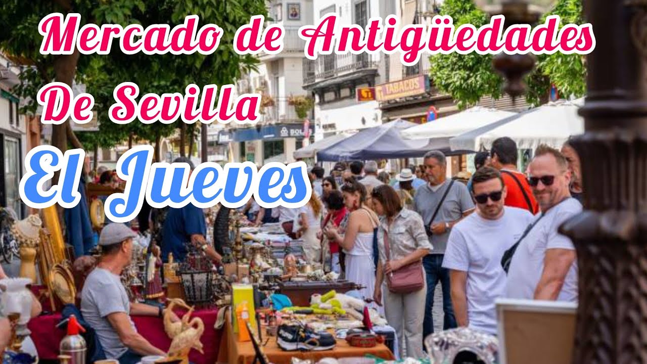 MERCADO DE ANTIGÜEDADES EL JUEVES EN SEVILLA