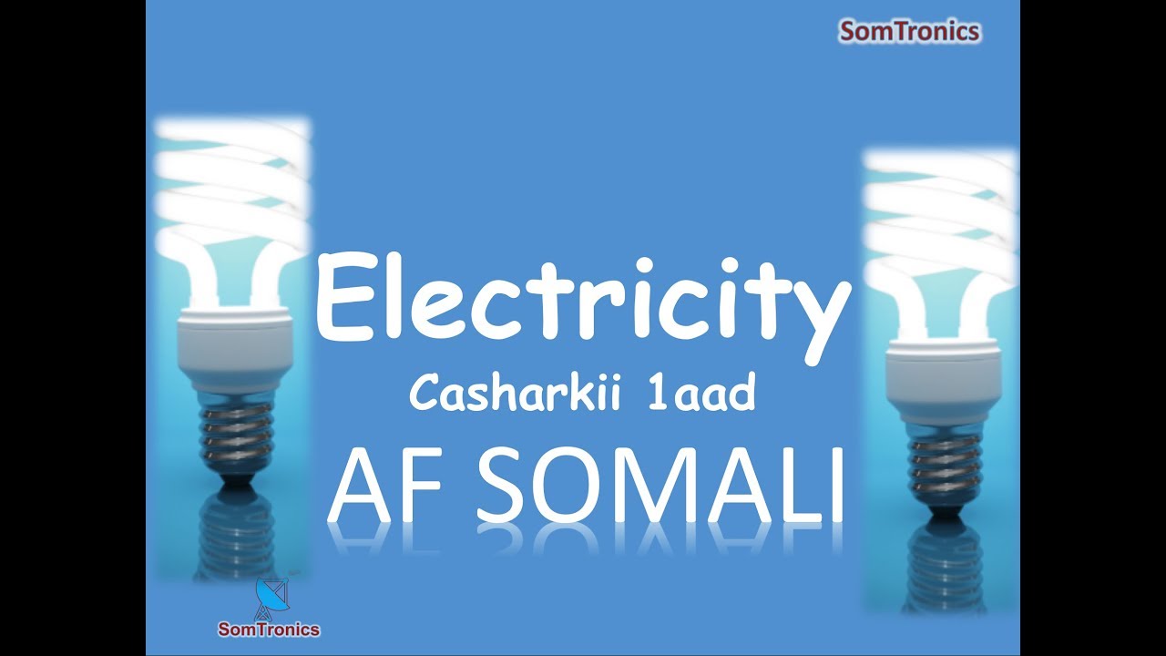 Electricity - Korontada - Casharkii 1aad -   Af Somali #SomTronics