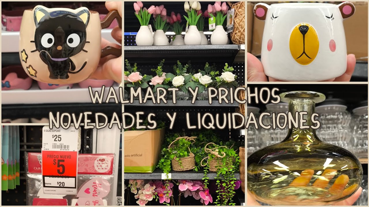 Walmart y Prichos NOVEDADES   y LIQUIDACIONES 