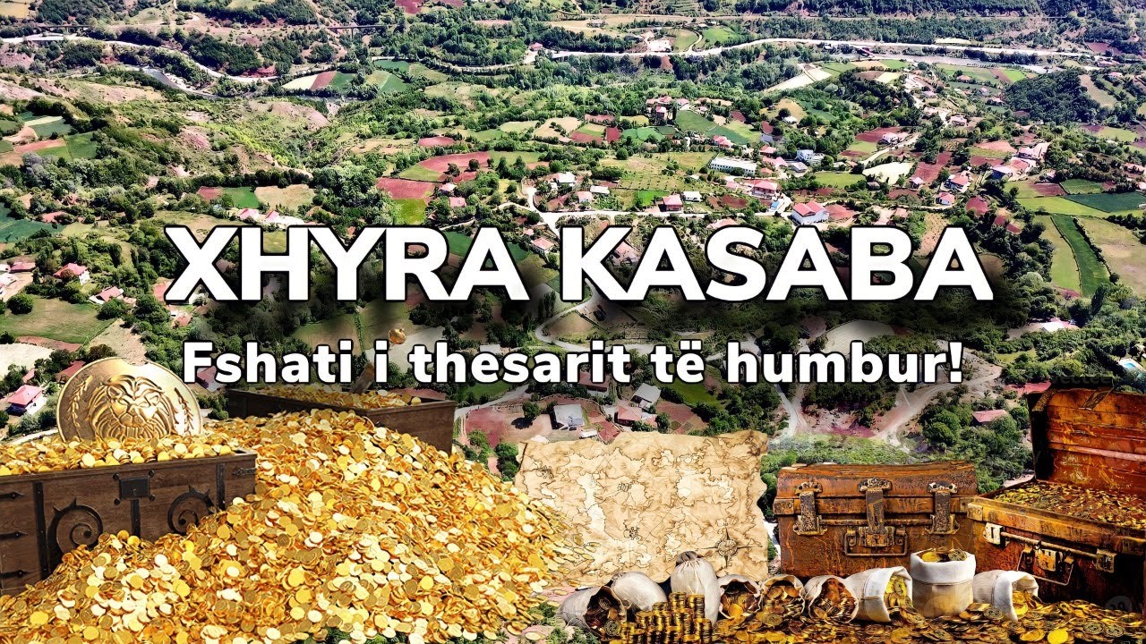 ALARM- XHYRA KASABA, fshati i thesarit të humbur!