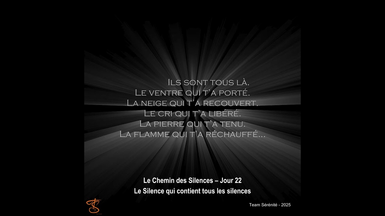 Chemin des Silences - Jour 22 - Le Silence qui contient tous les silences