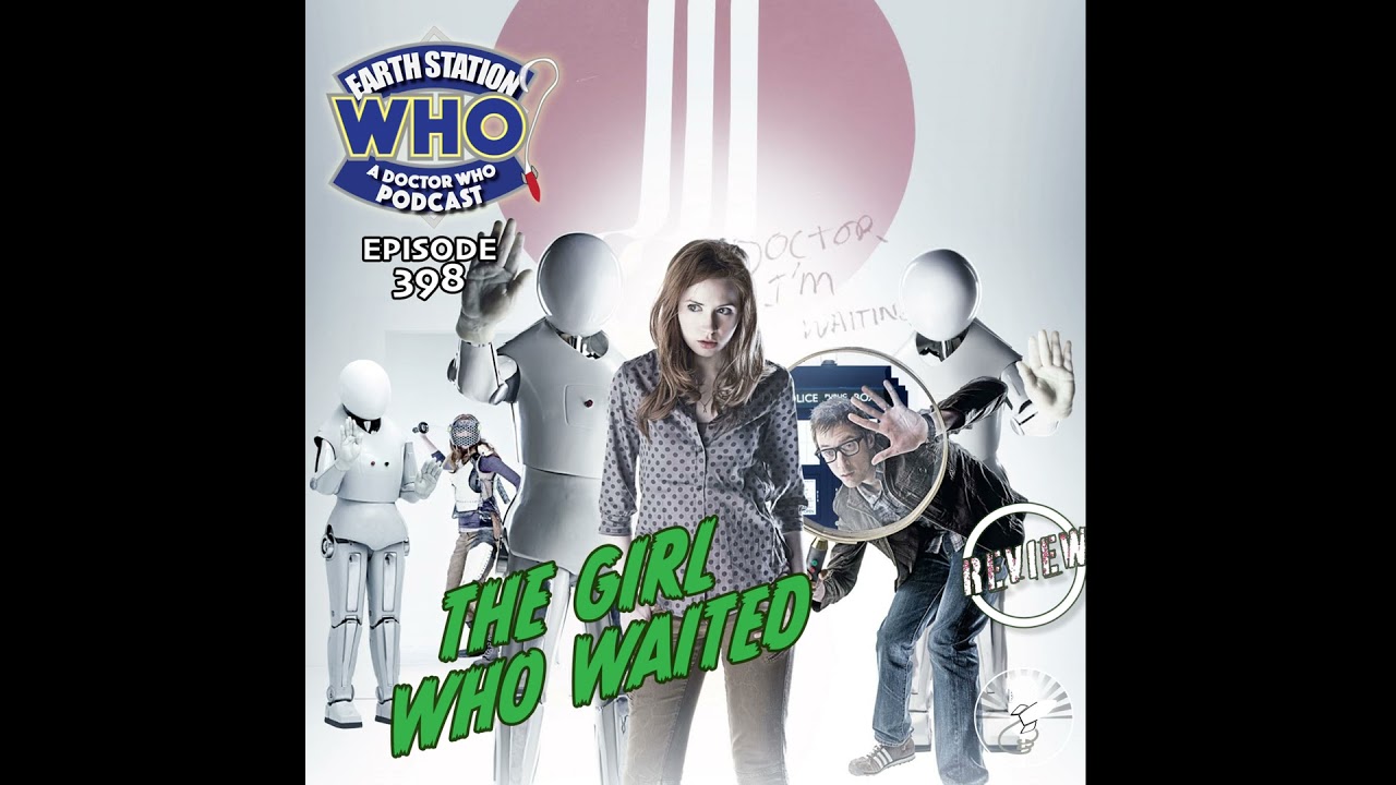 Earth Station Who Reviews The Girl Who Waited