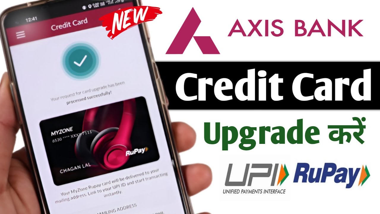 Axis Bank Credit Card Upgrade kese kare Axis Bank Credit Card Upgrade Visa To  Rupay Axis Bank 