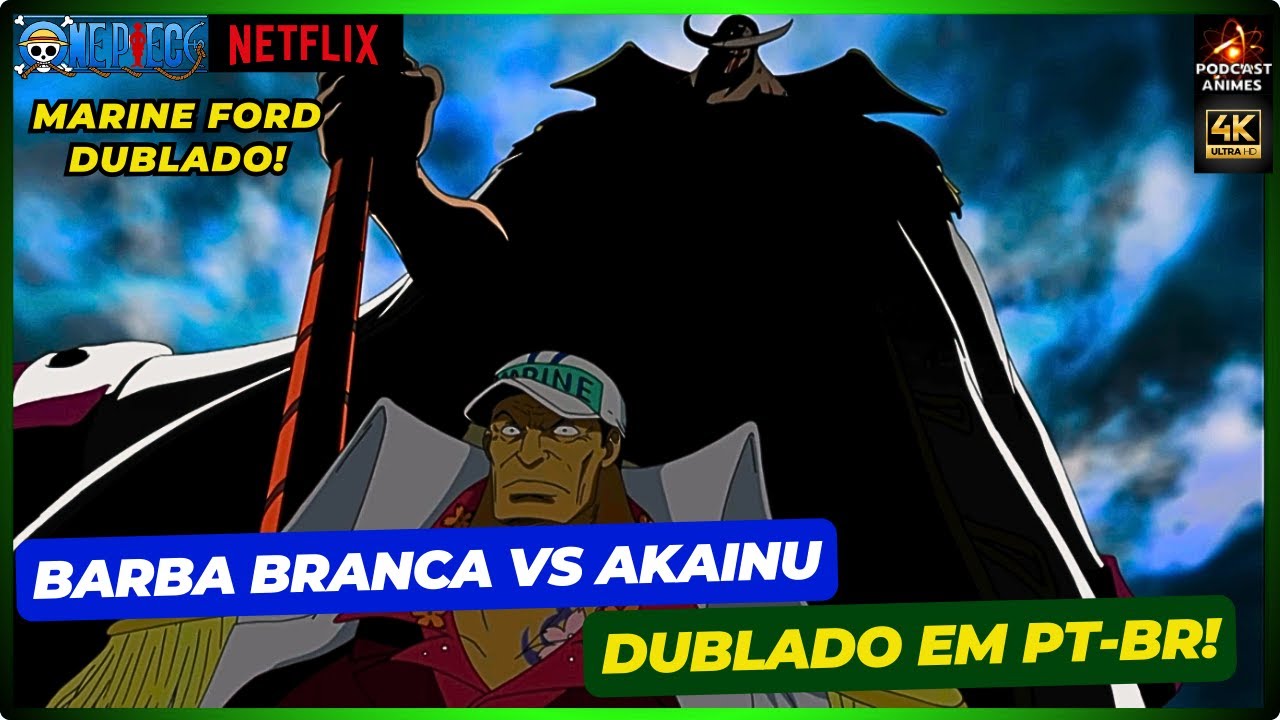 BARBA BRANCA VS AKAINU DUBLADO EM PT-BR! - ISSO FOI UM ESPANQUE!