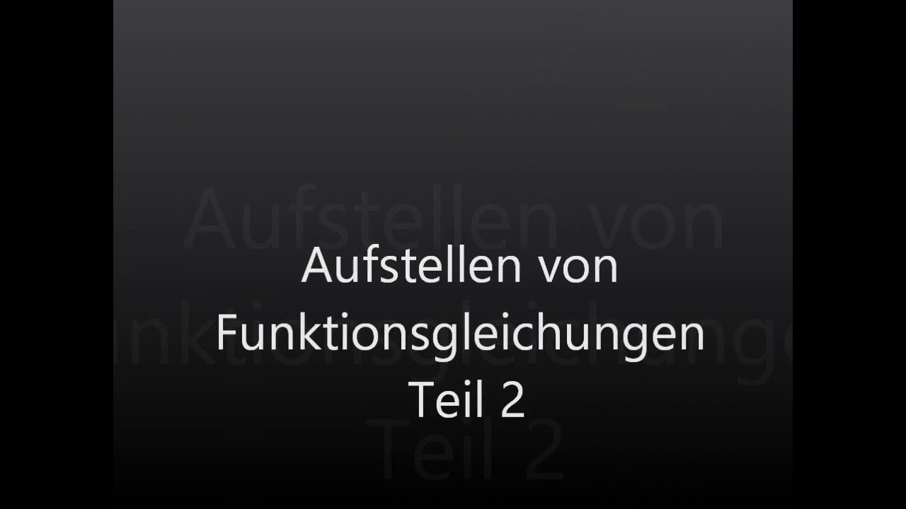 Aufstellen von Funktionsgleichungen Teil 2