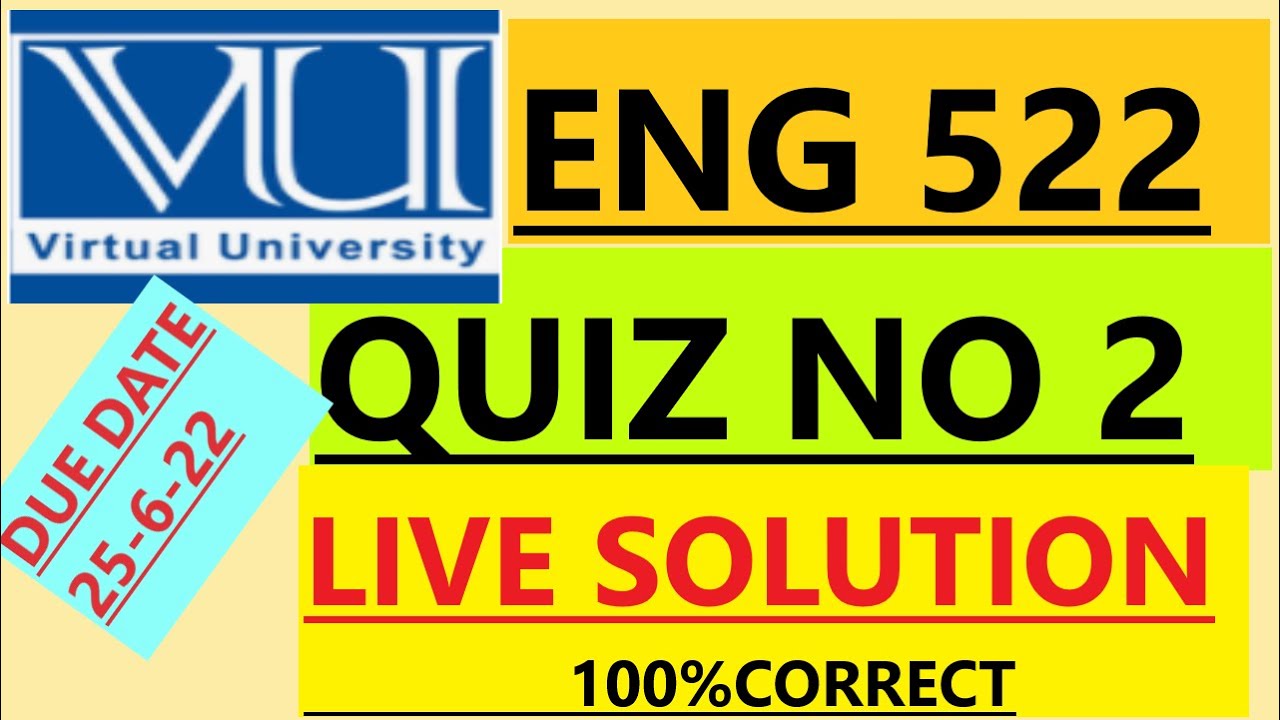 ENG 522 /QUIZ NO 2 /LIVE SOLUTION /SPRING 2022 #vu #creative