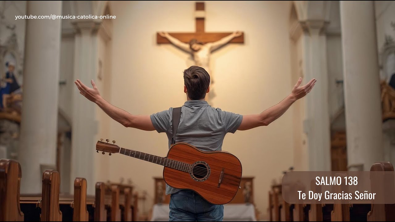 Salmo 138, Te Doy Gracias Se&ntilde;or