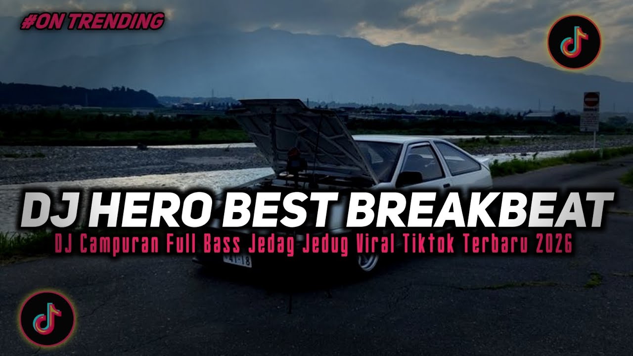 DJ HERO BREAKBEAT FULL BASS MENGKANE VIRAL TIK TOK TERBARU 2026