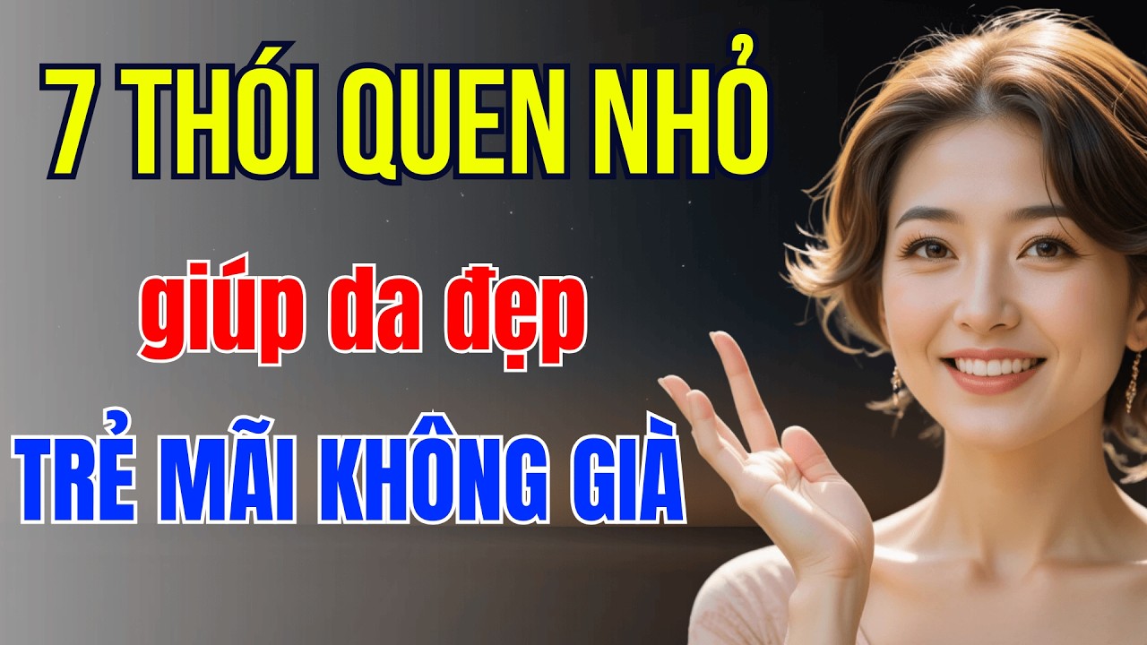 7 Thói Quen Mỗi Ngày Giúp Phụ Nữ Trẻ Lâu, Da Đẹp Và Giữ Tâm An | Phụ Nữ Xưa và Nay