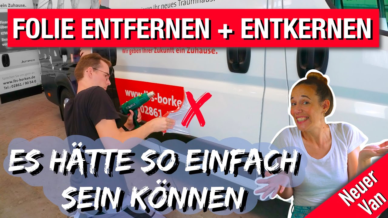 WER MACHT SOWAS? Wir entkernen unseren neuen Van und entfernen die Folienbeschriftung | Ausbau Ep. 1