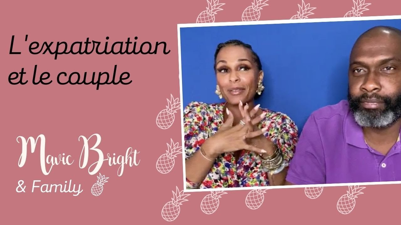 Vivre l'expatriation en couple | Mavic Bright