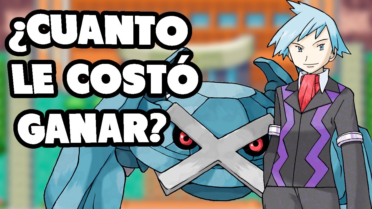 ¿Cuanto le costó GANAR la LIGA a MÁXIMO / STEVEN? (Pokémon Rubí, Zafíro y Esmeralda)
