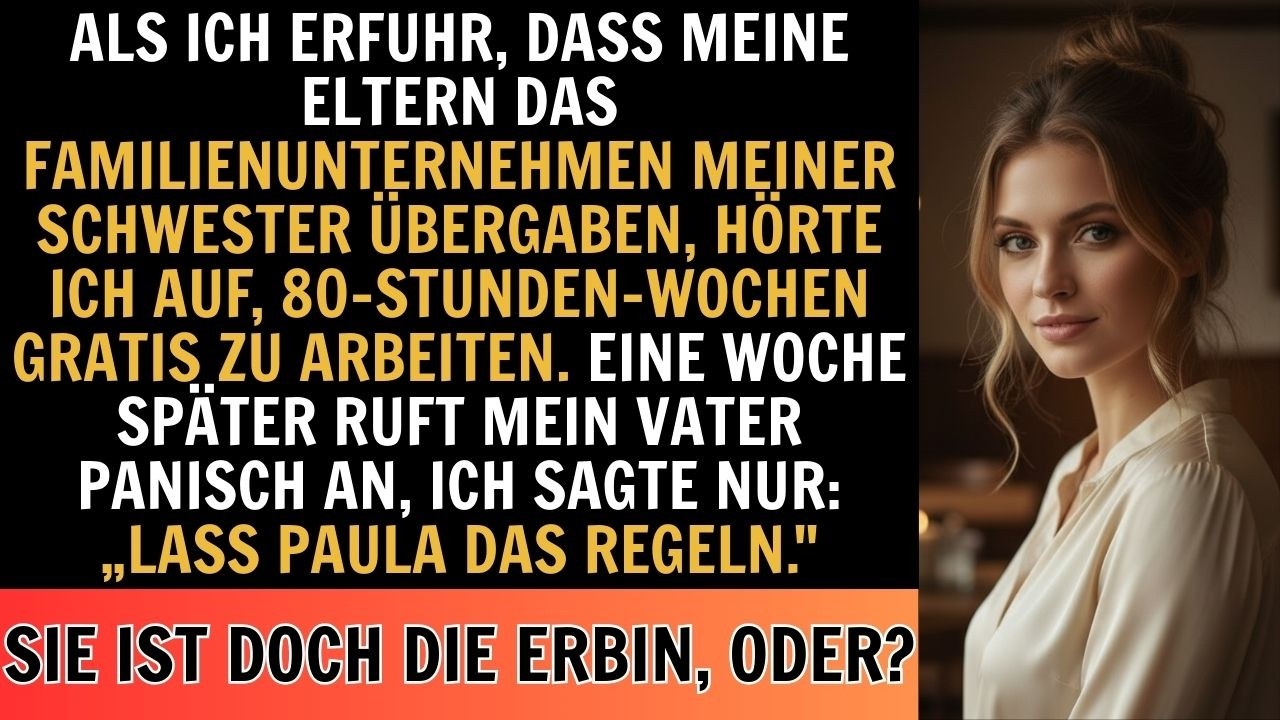 Ich fand heraus, dass meine Eltern das Familienunternehmen meiner Schwester übergaben, also...
