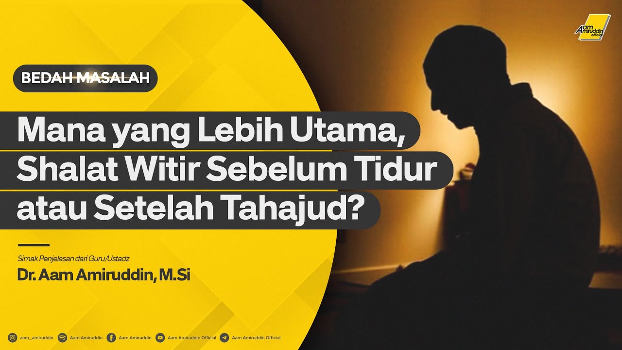 Mana Yang Lebih Utama, Shalat Witir Sebelum Tidur atau Setelah Tahajjud? [BEDAH MASALAH]