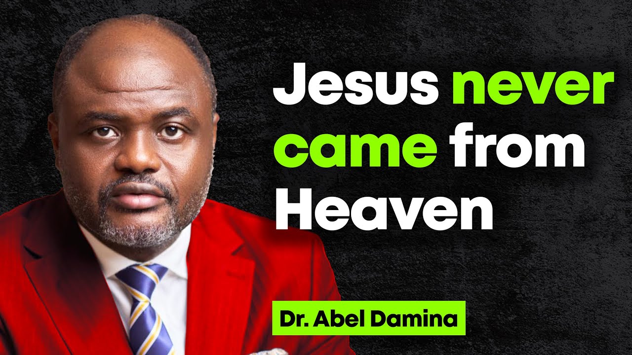 Jesus Never Came From Heaven - Abel Damina Sermons