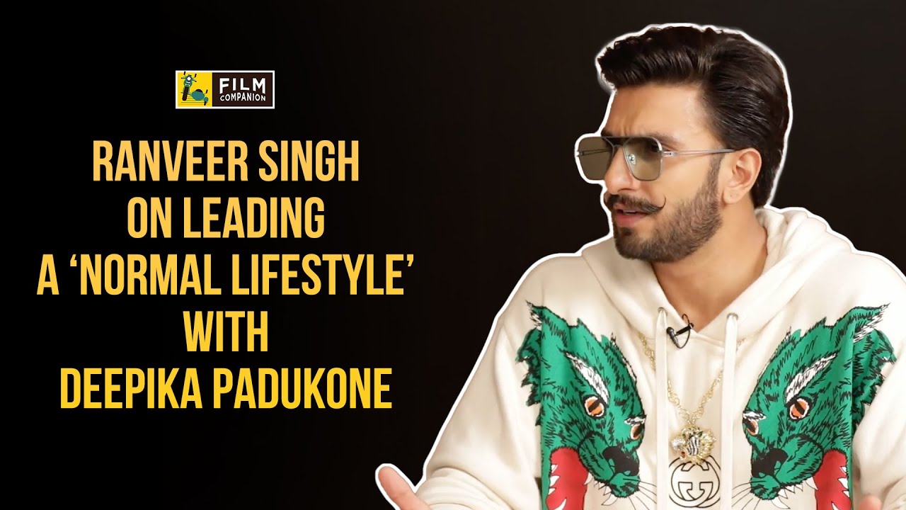 Ranveer Singh on leading a 'Normal Lifestyle With Deepika Padukone' |Film Companion | Anupama Chopra
