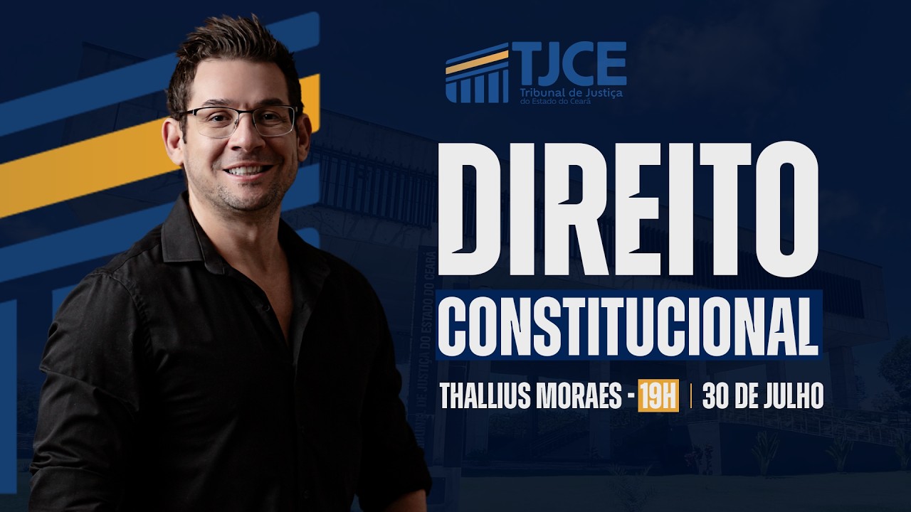 Contagem Regressiva TJCE: Direito Constitucional - Prof&ordm; Thallius Moraes