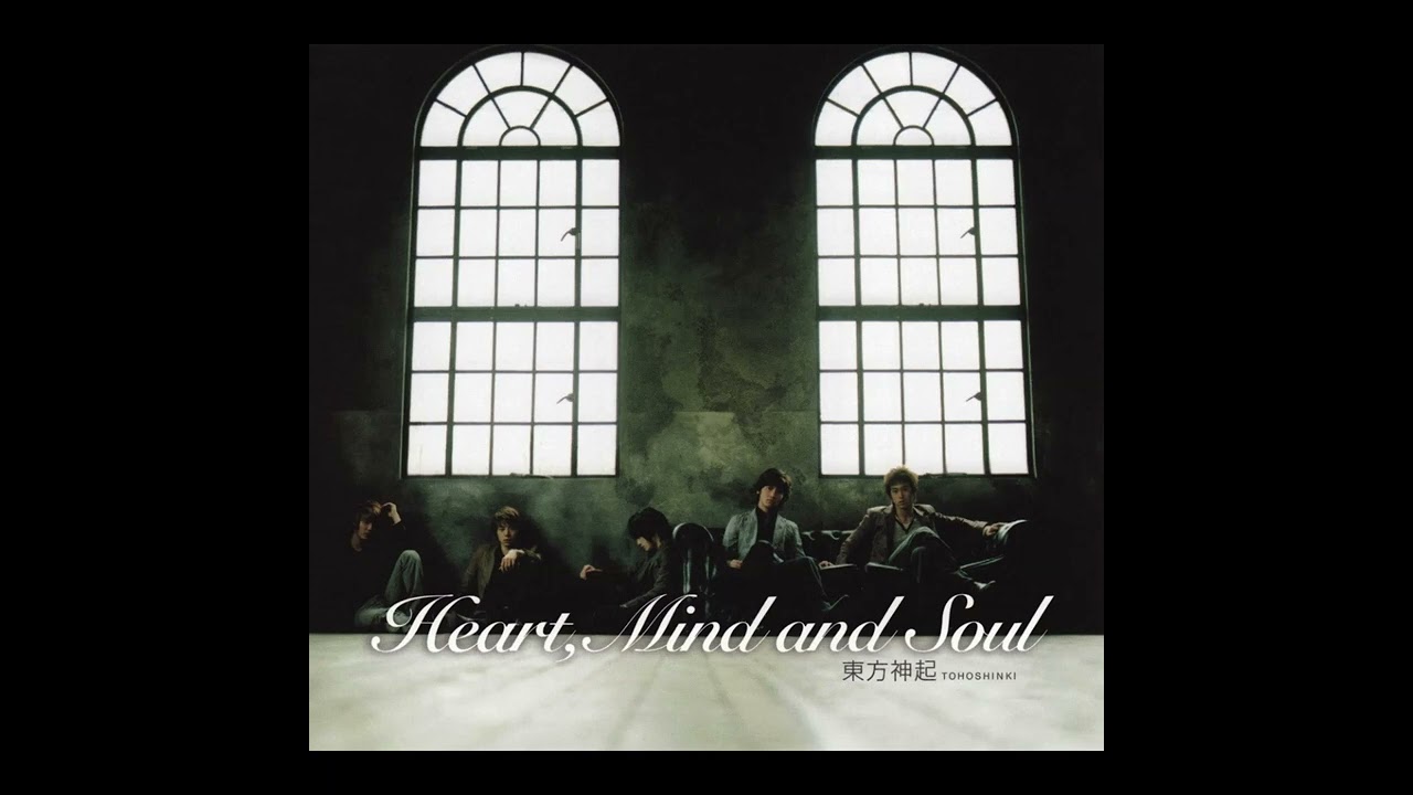 Tohoshinki (東方神起) - Heart, Mind and Soul