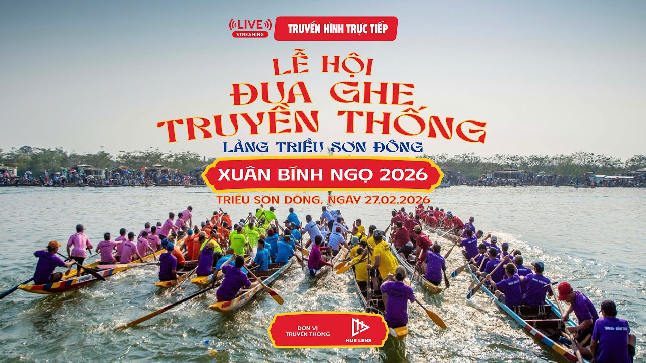 TRỰC TIẾP:  Giải đua ghe truyền thống làng Triều Sơn Đông 2026– phường Hoá Châu