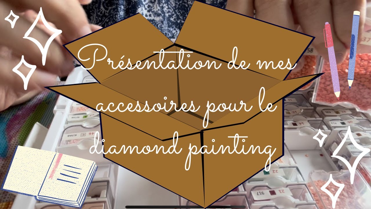 Présentation de mes accessoires pour le Diamond Painting
