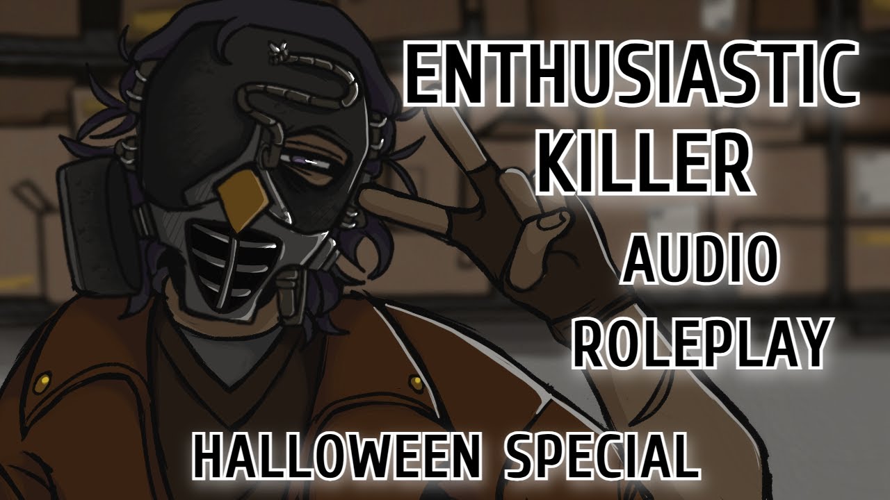 Enthusiastic Killer [Audio RP] [HORROR] [Halloween] [F4A]