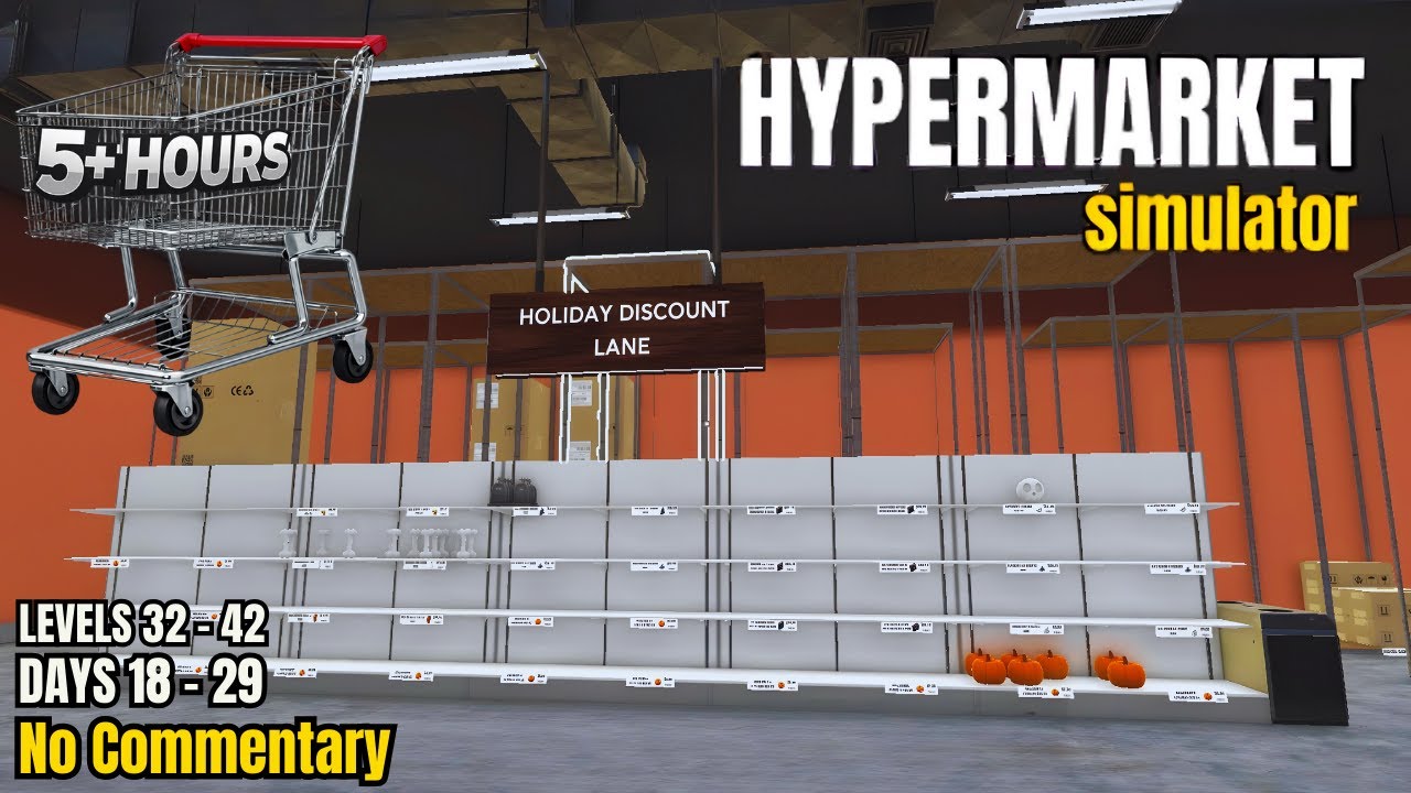 Hypermarket Simulator | Building a Retail Empire (Level 32–42) — 5+ Hour No Commentary